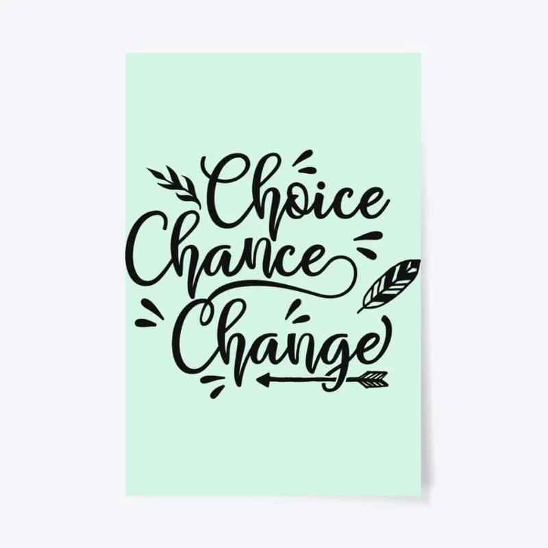 Choice, Chance, Change