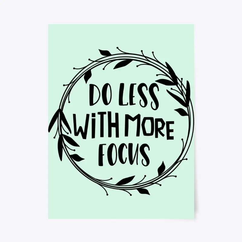 Do Less With More Focus