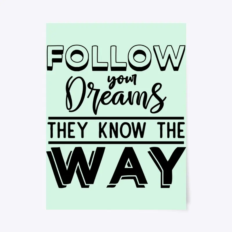 Follow Your Dreams