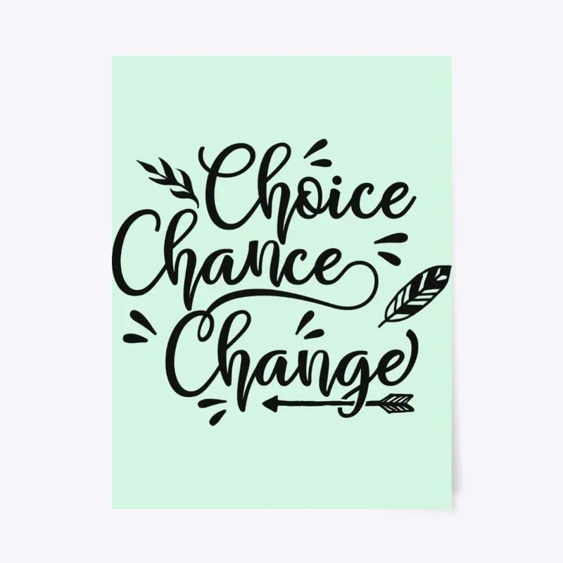 Choice, Chance, Change